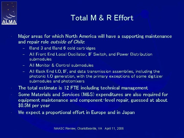 Total M & R Effort • Major areas for which North America will have