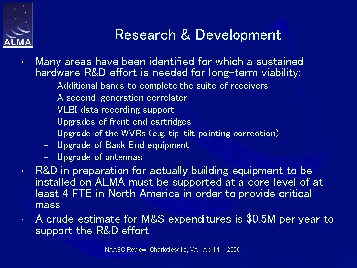 Research & Development • Many areas have been identified for which a sustained hardware