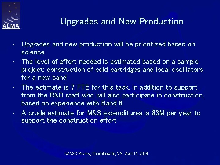 Upgrades and New Production • • Upgrades and new production will be prioritized based