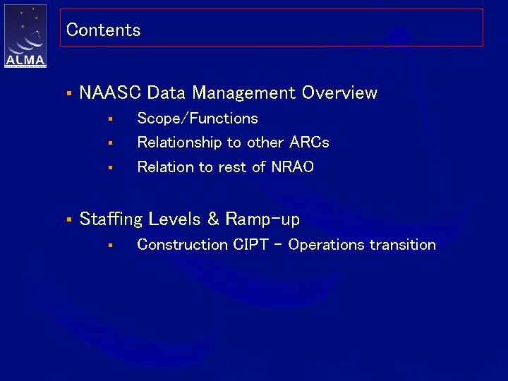 Contents § NAASC Data Management Overview § § Scope/Functions Relationship to other ARCs Relation