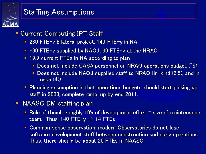 Staffing Assumptions § Current Computing IPT Staff § 280 FTE-y bilateral project, 140 FTE-y