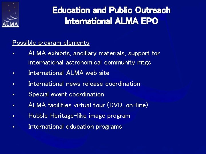 Education and Public Outreach International ALMA EPO Possible program elements § ALMA exhibits, ancillary