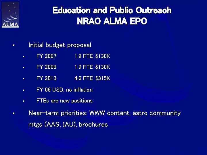 Education and Public Outreach NRAO ALMA EPO Initial budget proposal § § § FY