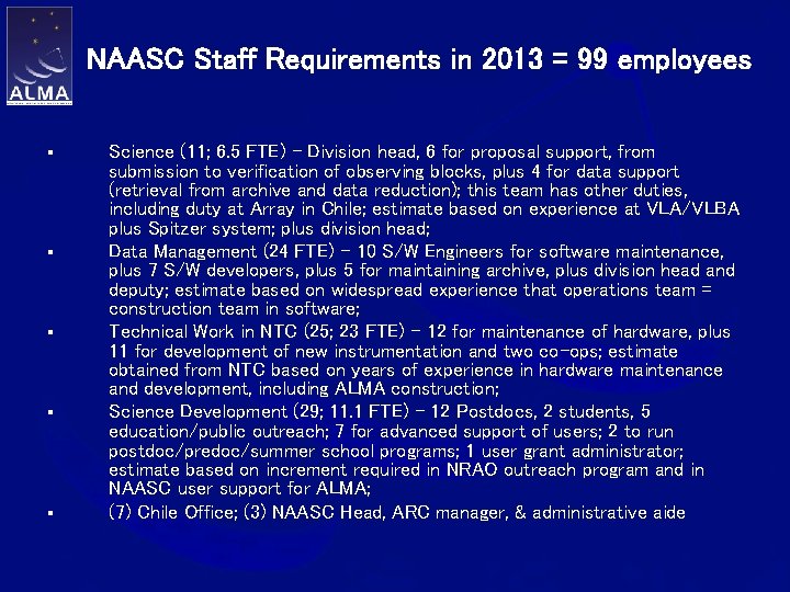NAASC Staff Requirements in 2013 = 99 employees § § § Science (11; 6.