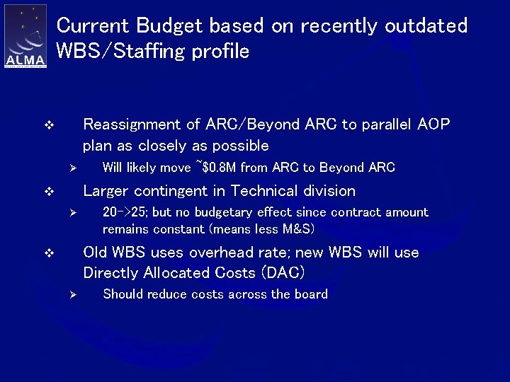 Current Budget based on recently outdated WBS/Staffing profile Reassignment of ARC/Beyond ARC to parallel