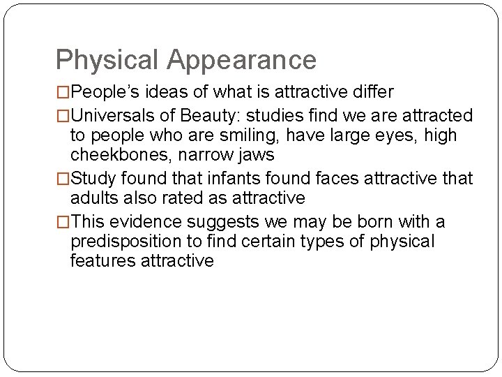 Physical Appearance �People’s ideas of what is attractive differ �Universals of Beauty: studies find