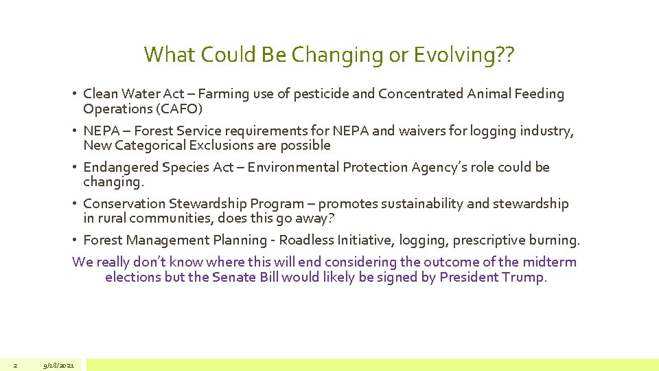 What Could Be Changing or Evolving? ? • Clean Water Act – Farming use