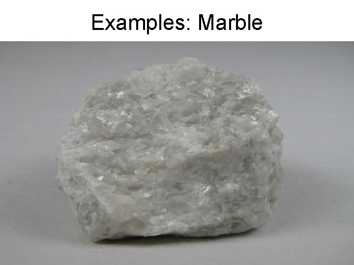 Examples: Marble 