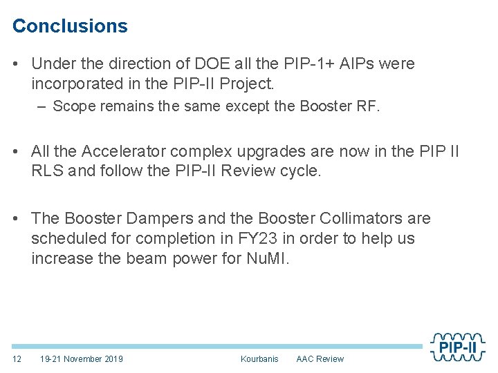 Conclusions • Under the direction of DOE all the PIP-1+ AIPs were incorporated in