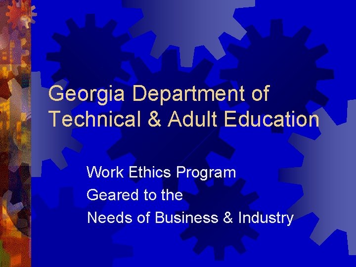 Georgia Department of Technical & Adult Education Work Ethics Program Geared to the Needs
