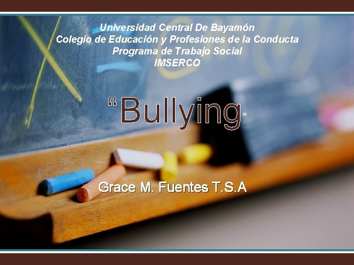 Universidad Central De Bayamón Colegio de Educación y Profesiones de la Conducta Programa de