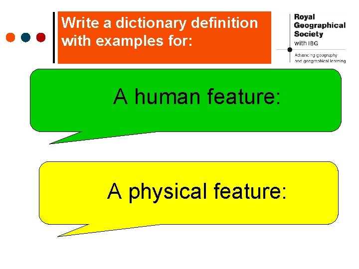 Write a dictionary definition with examples for: A human feature: A physical feature: 