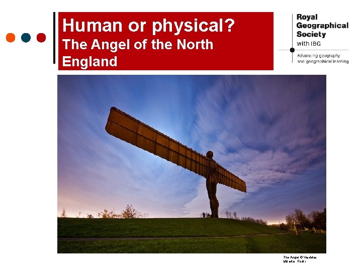 Human or physical? The Angel of the North England The Angel © Vaidotas Mišeikis,