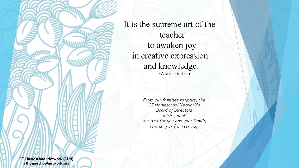 It is the supreme art of the teacher to awaken joy in creative expression