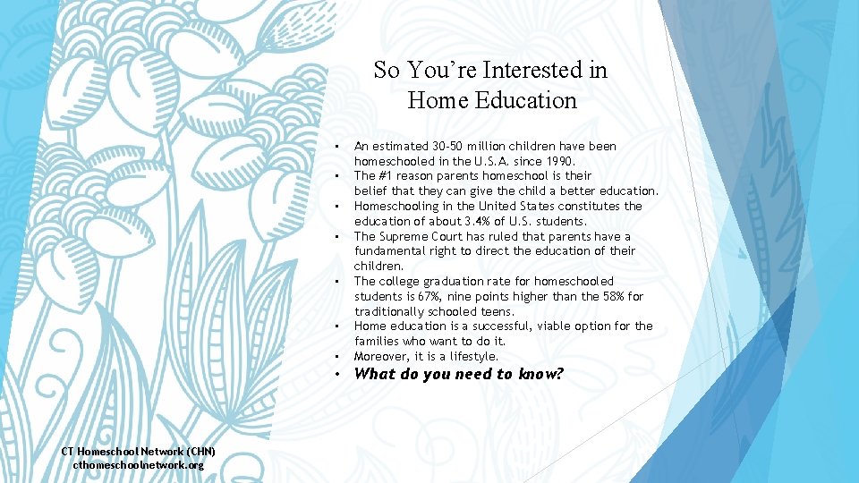 So You’re Interested in Home Education • • An estimated 30 -50 million children