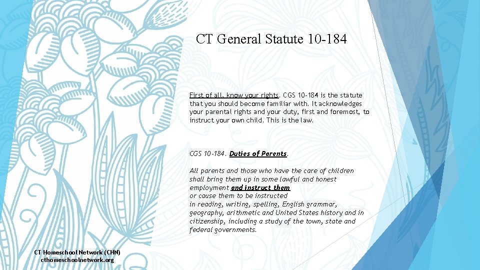 CT General Statute 10 -184 First of all, know your rights. CGS 10 -184