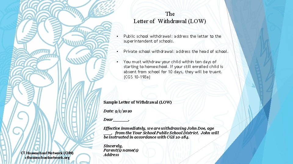 The Letter of Withdrawal (LOW) • Public school withdrawal: address the letter to the