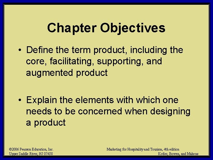 Chapter Objectives • Define the term product, including the core, facilitating, supporting, and augmented