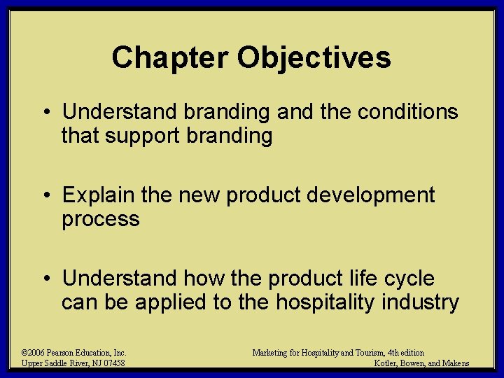 Chapter Objectives • Understand branding and the conditions that support branding • Explain the