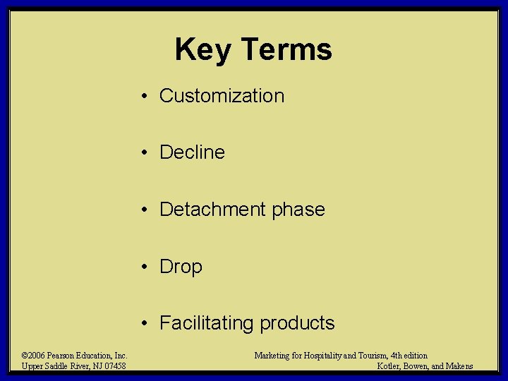 Key Terms • Customization • Decline • Detachment phase • Drop • Facilitating products