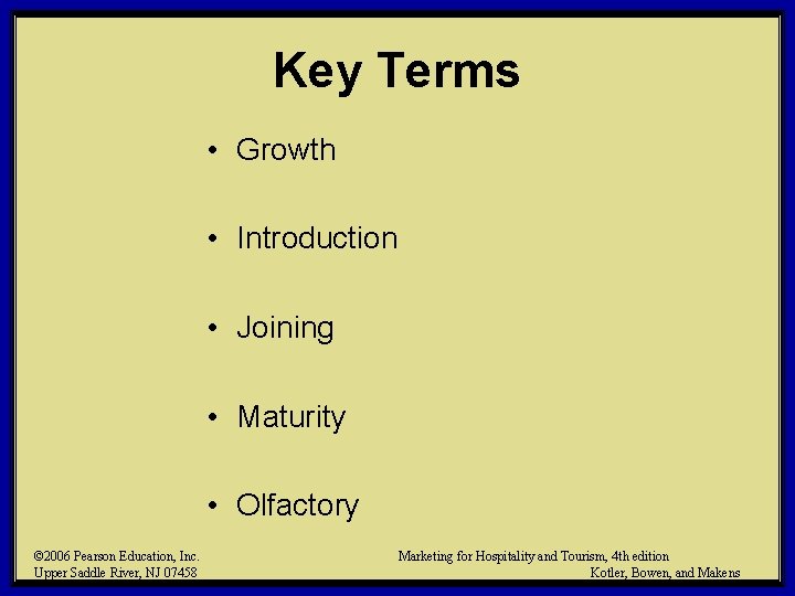 Key Terms • Growth • Introduction • Joining • Maturity • Olfactory © 2006