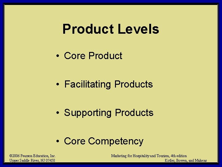 Product Levels • Core Product • Facilitating Products • Supporting Products • Core Competency