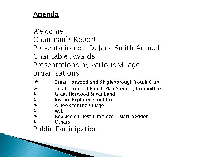 Agenda Welcome Chairman’s Report Presentation of D. Jack Smith Annual Charitable Awards Presentations by