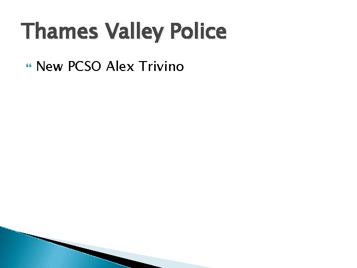 Thames Valley Police New PCSO Alex Trivino 