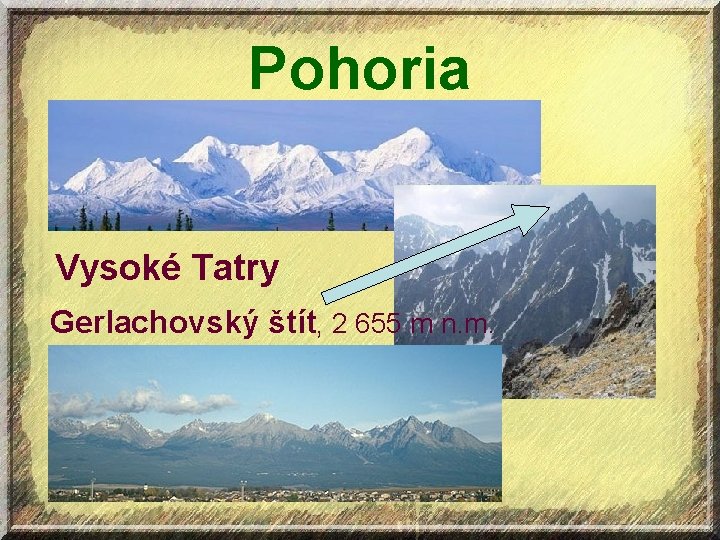 Pohoria Vysoké Tatry Gerlachovský štít, 2 655 m n. m. 