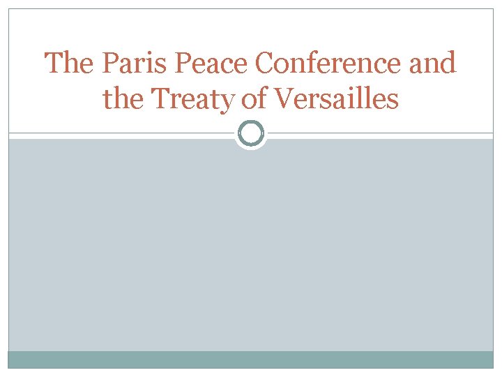 The Paris Peace Conference and the Treaty of
