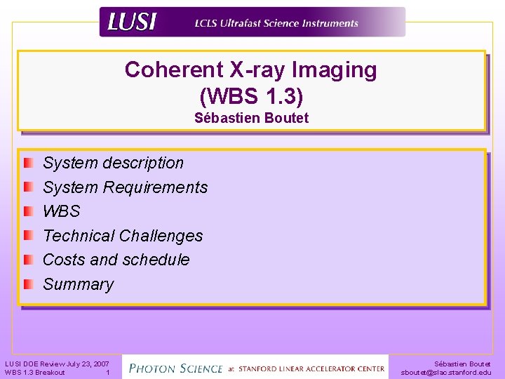 Coherent X-ray Imaging (WBS 1. 3) Sébastien Boutet System description System Requirements WBS Technical