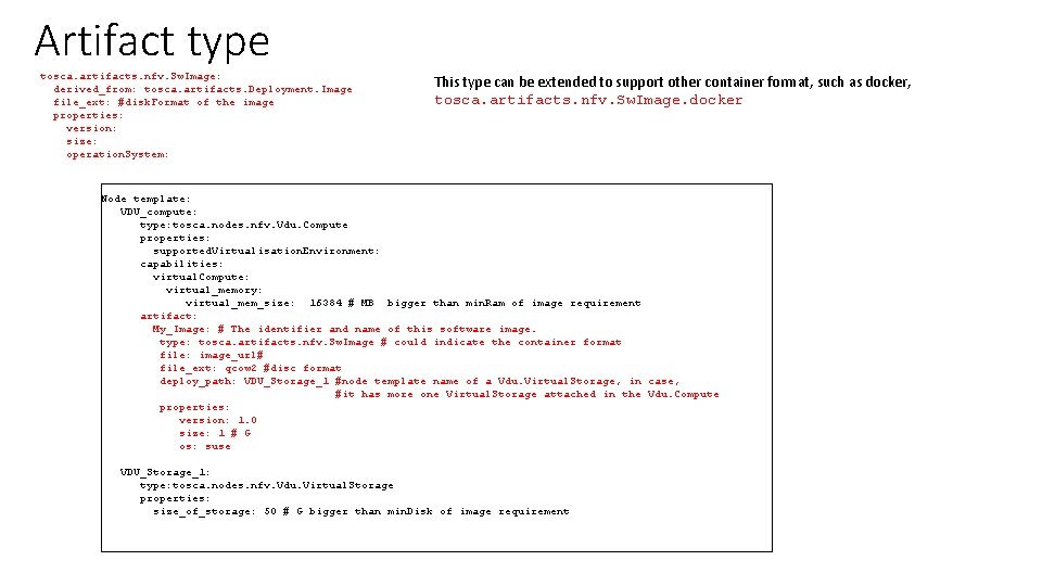 Artifact type tosca. artifacts. nfv. Sw. Image: derived_from: tosca. artifacts. Deployment. Image file_ext: #disk.