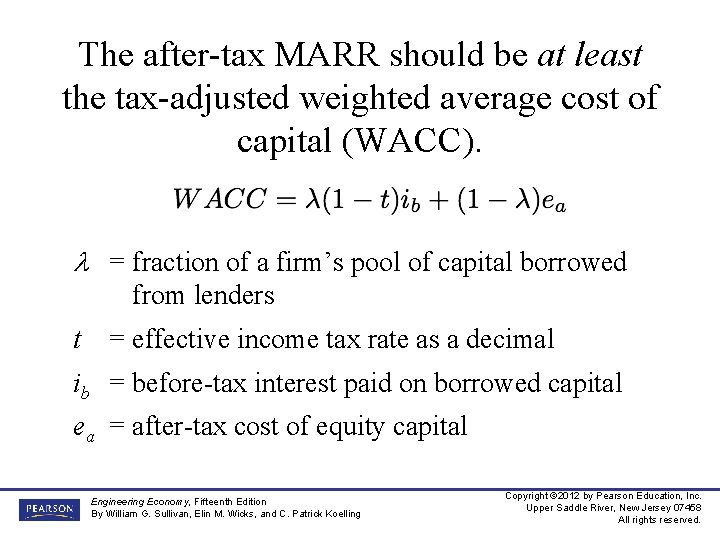 The after-tax MARR should be at least the tax-adjusted weighted average cost of capital