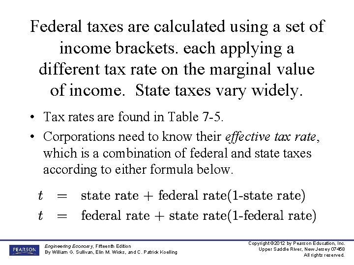 Federal taxes are calculated using a set of income brackets. each applying a different