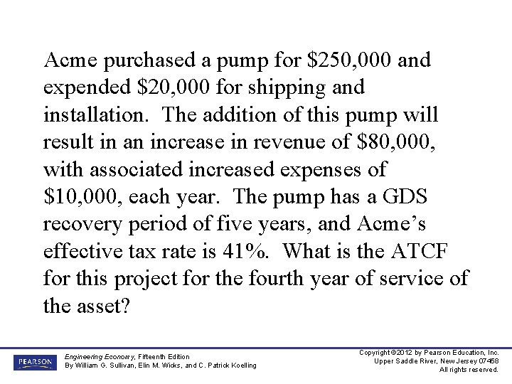 Acme purchased a pump for $250, 000 and expended $20, 000 for shipping and