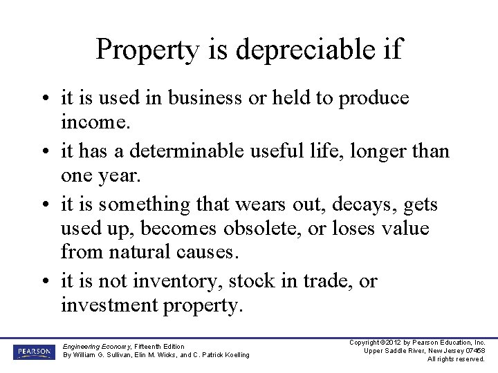 Property is depreciable if • it is used in business or held to produce