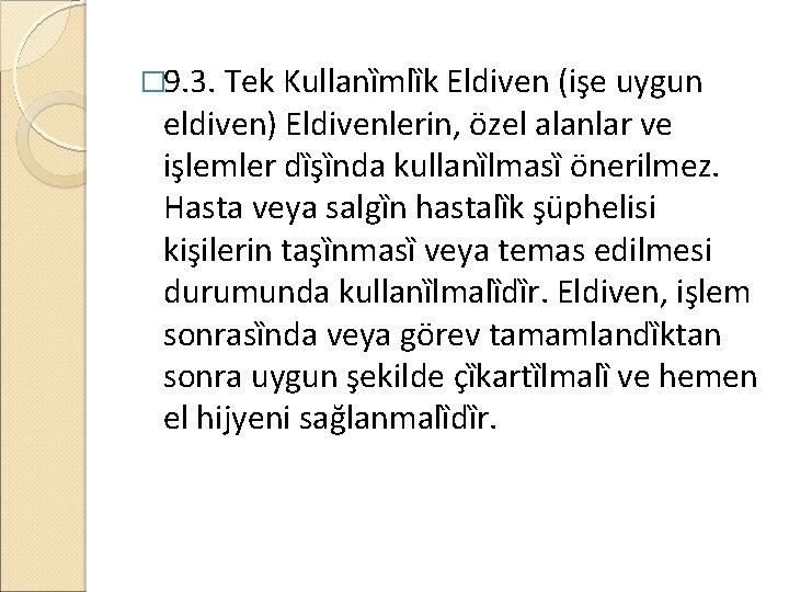 � 9. 3. Tek Kullanȉmlȉk Eldiven (işe uygun eldiven) Eldivenlerin, özel alanlar ve işlemler