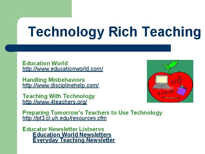 Technology Rich Teaching Education World http: //www. educationworld. com/ Handling Misbehaviors http: //www. disciplinehelp.