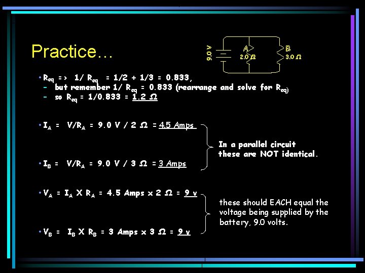 Practice… • Req => 1/ Req = 1/2 + 1/3 = 0. 833, –