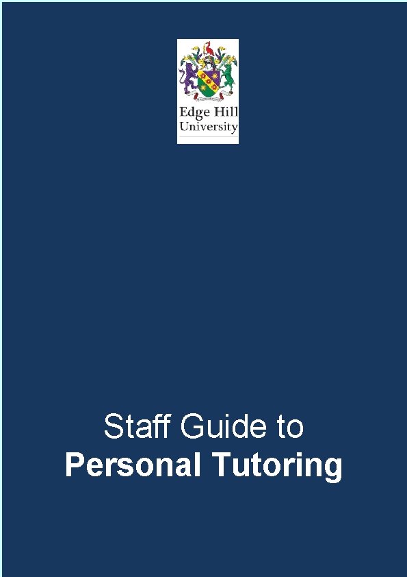 Staff Guide to Personal Tutoring 1 Staff Guide to Personal Tutoring 1