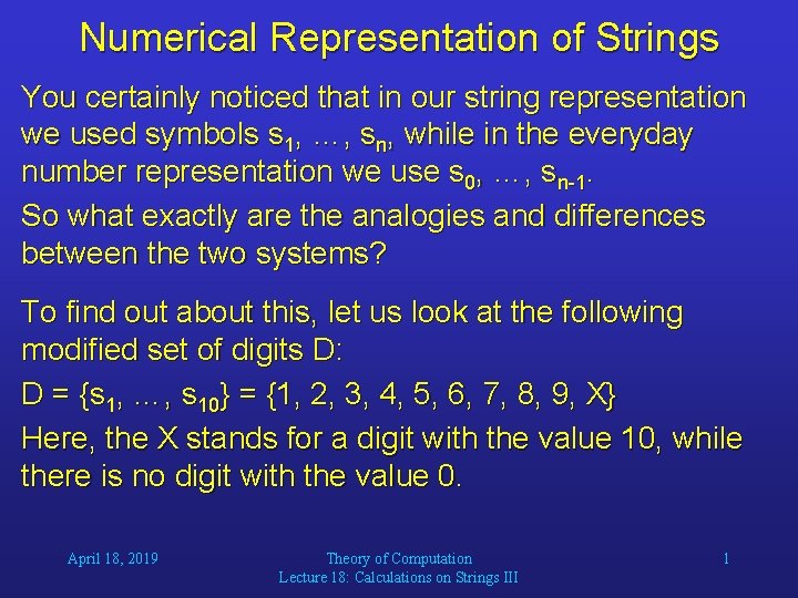 Numerical Representation of Strings You certainly noticed that in our string representation we used