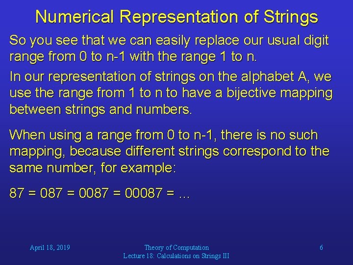 Numerical Representation of Strings So you see that we can easily replace our usual