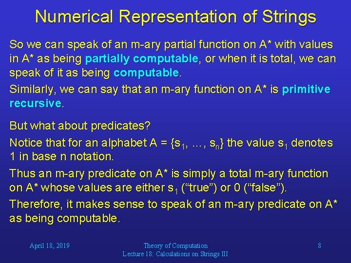 Numerical Representation of Strings So we can speak of an m-ary partial function on