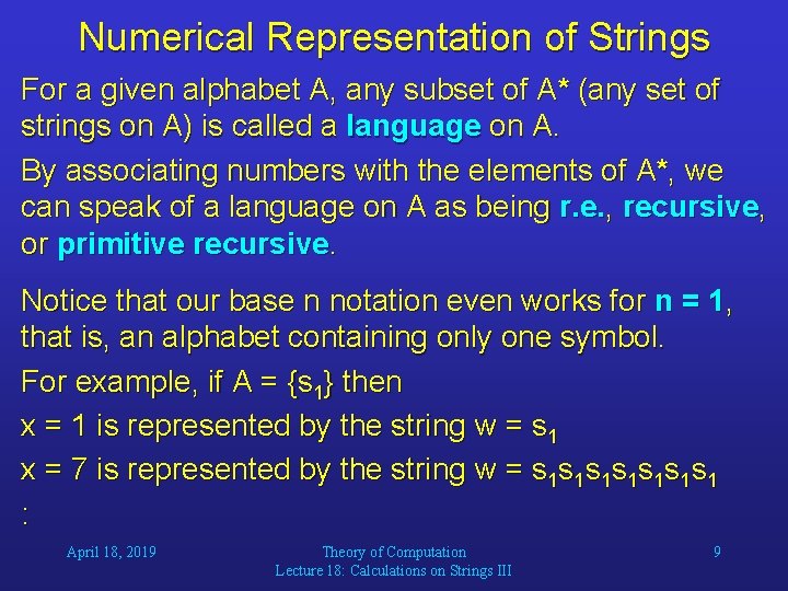 Numerical Representation of Strings For a given alphabet A, any subset of A* (any