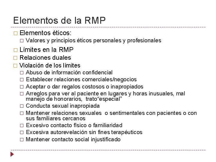 Elementos de la RMP � Elementos � éticos: Valores y principios éticos personales y