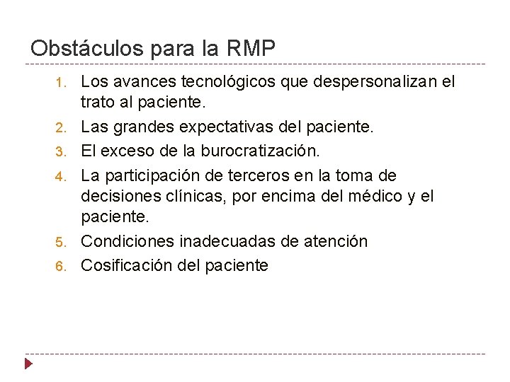 Obstáculos para la RMP 1. 2. 3. 4. 5. 6. Los avances tecnológicos que