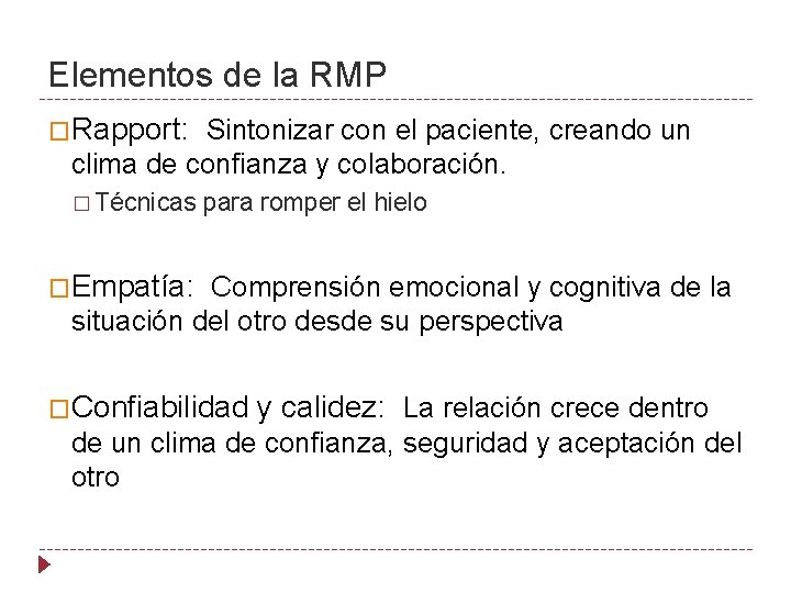 Elementos de la RMP �Rapport: Sintonizar con el paciente, creando un clima de confianza