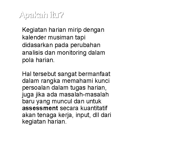 Apakah itu? Kegiatan harian mirip dengan kalender musiman tapi didasarkan pada perubahan analisis dan