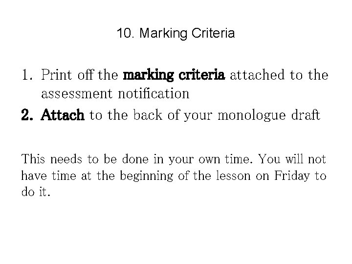 10. Marking Criteria 1. Print off the marking criteria attached to the assessment notification