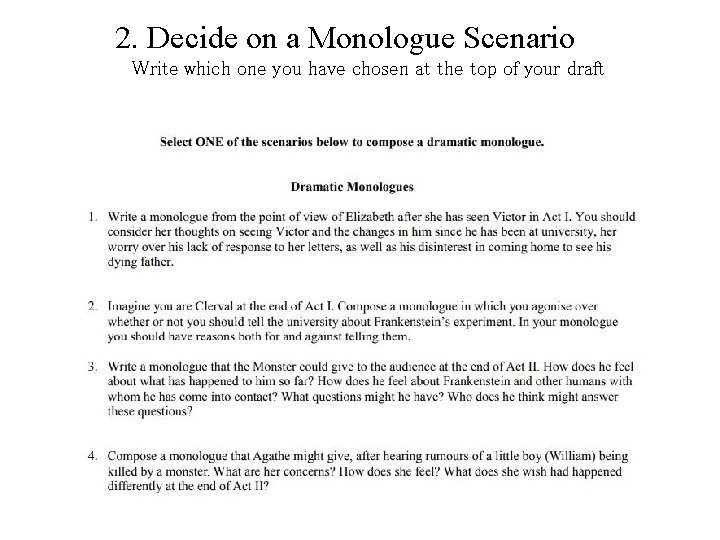 2. Decide on a Monologue Scenario Write which one you have chosen at the